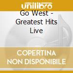 Go West - Greatest Hits Live cd