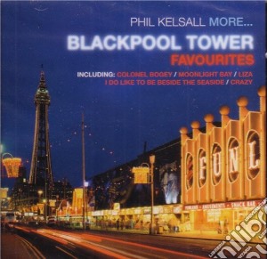 Phil Kelsall - More Blackpool Tower... cd musicale di Phil Kelsall