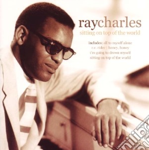 Ray Charles - Siting On The Top Of The World cd musicale di Ray Charles
