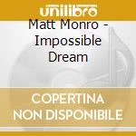Matt Monro - Impossible Dream cd