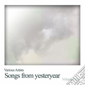 Songs From Yesteryear Volume 1 / Various cd musicale