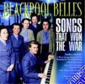 Blackpool Belles - Songs That Won The War cd musicale di Blackpool Belles