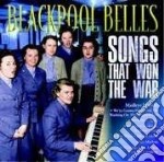 Blackpool Belles - Songs That Won The War