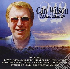 Carl Wilson - I'M Just A Country Boy cd musicale di Carl Wilson