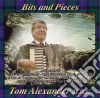 Tom Alexander - Bits And Pieces cd musicale di Tom Alexander