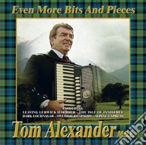 Tom Alexander - Even More Bits & Pieces cd musicale di Tom Alexander
