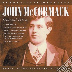 John Mccormack - Come Back To Erin cd musicale di John Mccormack