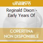Reginald Dixon - Early Years Of cd musicale di Reginald Dixon