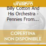 Billy Cotton And His Orchestra - Pennies From Heaven cd