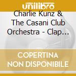 Charlie Kunz & The Casani Club Orchestra - Clap Hands Here Comes Charlie cd