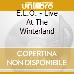 E.L.O. - Live At The Winterland cd musicale di E.L.O.