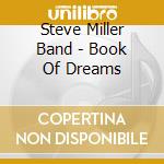 Steve Miller Band - Book Of Dreams cd musicale di STEVE MILLER BAND