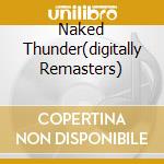 Naked Thunder(digitally Remasters) cd musicale di Ian Gillan