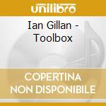 Ian Gillan - Toolbox cd musicale di Ian Gillan