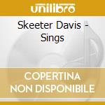 Skeeter Davis - Sings cd musicale