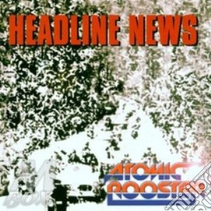 Atomic Rooster - Headline News cd musicale di Rooster Atomic
