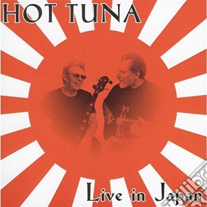 Hot Tuna - Live In Japan cd musicale di Tuna Hot