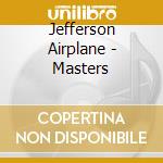 Jefferson Airplane - Masters cd musicale di Airplane Jefferson
