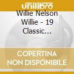 Willie Nelson Willie - 19 Classic Country Hits cd