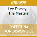 Lee Dorsey - The Masters cd musicale di Lee Dorsey