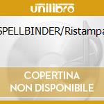 SPELLBINDER/Ristampa cd