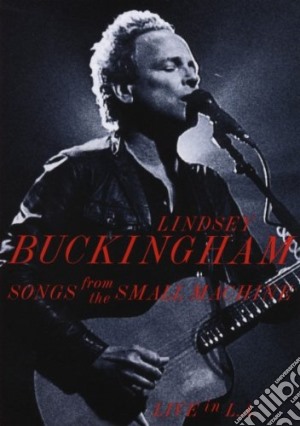 (Music Dvd) Lindsey Buckingham - Songs From The Small Machine (Dvd+Cd) cd musicale