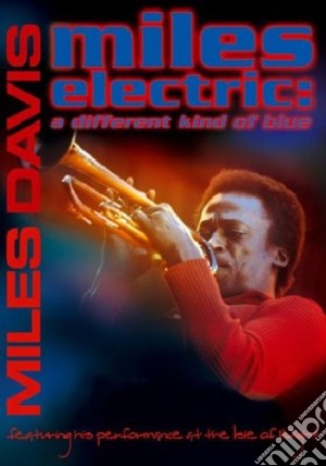 (Music Dvd) Miles Davis - Miles Electric - A Different Kind Of Blue cd musicale di Murray Lerner