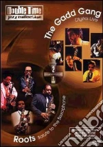 (Music Dvd) Roots - Salute To The Saxophone / The Gadd Gang - Digital Live cd