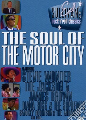 (Music Dvd) Ed Sullivan's Rock 'N' Roll Classics - The Soul Of Motor City cd musicale