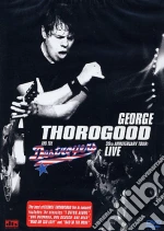(Music Dvd) George Thorogood & The Destroyers - 30Th Anniversary Tour - Live In Europe cd