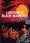 (Music Dvd) Ladysmith Black Mambazo - Live At Montreux 1987/1989/2000 cd