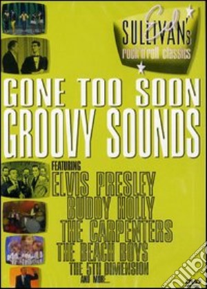 (Music Dvd) Ed Sullivan's Rock 'N' Roll Classics - Gone Too Soon / Groovy Sounds cd musicale