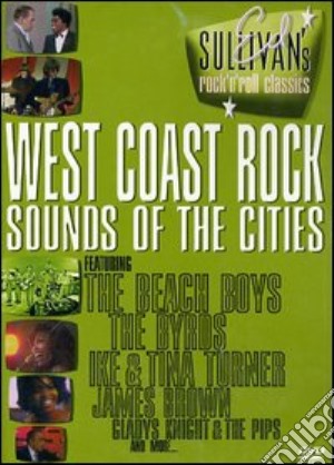 (Music Dvd) Ed Sullivan's Rock 'N' Roll Classics - West Coast Rock / Sounds Of The Cities cd musicale