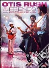 (Music Dvd) Otis Rush & Friends - Live At Montreux 1986 cd
