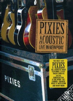 (Music Dvd) Pixies - Acoustic - Live In Newport [ITA SUB] cd musicale di Michael Borofsky