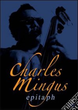 (Music Dvd) Charles Mingus - Epitaph cd musicale