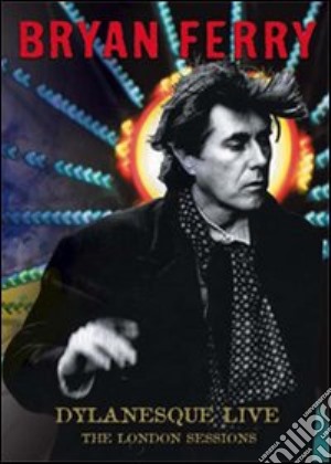 (Music Dvd) Bryan Ferry - Dylanesque Live cd musicale