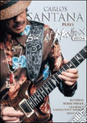 (Music Dvd) Carlos Santana - Plays Blues At Montreux 2004 cd musicale