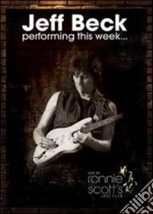 (Music Dvd) Jeff Beck - Performing This Week... - Live At Ronnie Scott's cd musicale