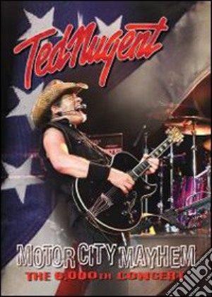 (Music Dvd) Ted Nugent - Motor City Mayhem, The 6000Th Concert cd musicale