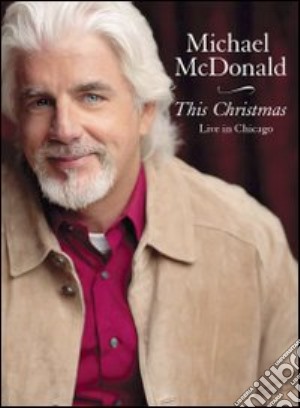 (Music Dvd) Michael McDonald - This Christmas - Live In Chicago cd musicale