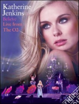 (Music Dvd) Katherine Jenkins - Believe - Live From The O2 cd musicale