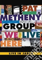 (Music Dvd) Pat Metheny - We Live Here - Live In Japan cd