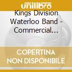 Kings Division Waterloo Band - Commercial Break cd