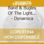 Band & Bugles Of The Light... - Dynamica cd