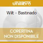 Wilt - Bastinado cd musicale di WILT
