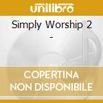 Simply Worship 2 - cd