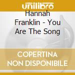 Hannah Franklin - You Are The Song cd