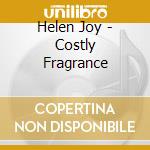 Helen Joy - Costly Fragrance cd
