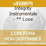 Integrity Instrumentals - ** Love cd